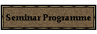 Seminar Programme